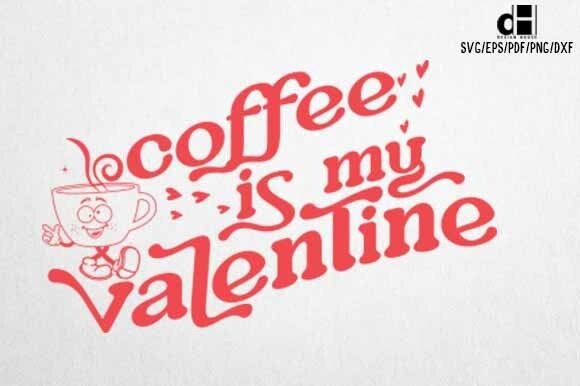 Coffee is My Valentine SVG