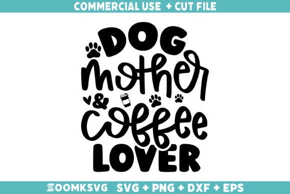 Dog Mother Coffee Lover SVG