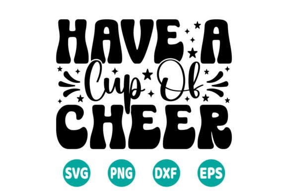 Have a Cup of Cheer SVG