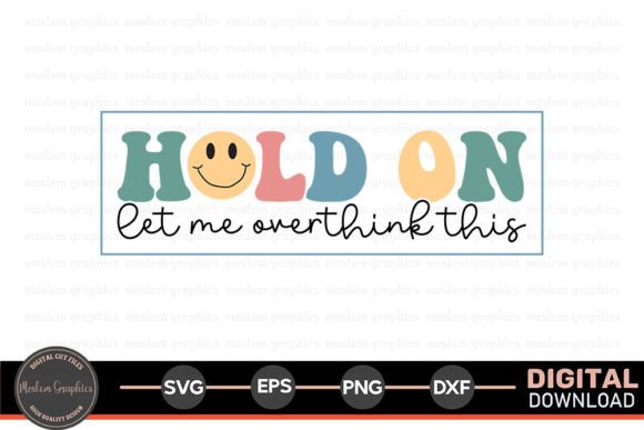 Hold on Let Me - Sarcastic Quotes SVG
