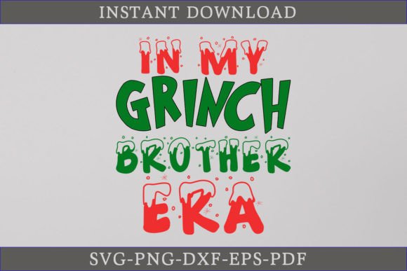 In My Grinch Brother Era Shirt SVG File