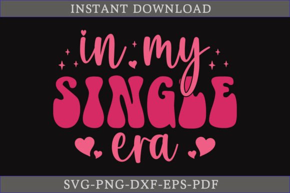 In My Single Era Valentine Day Retro SVG