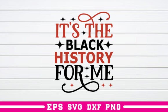 It's the Black History for Me Svg