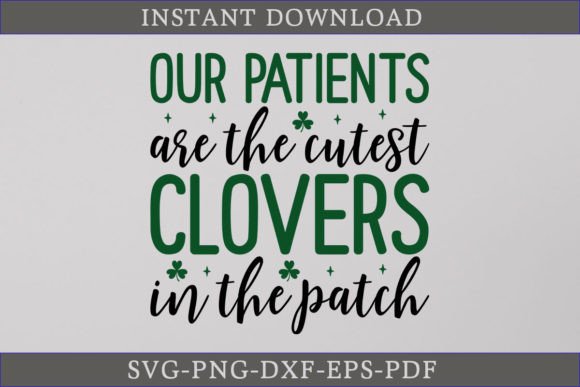 Our Patients Are the Cutest Clovers SVG