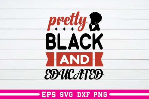 Pretty Black and Educated Svg