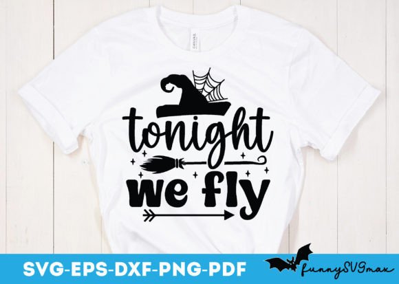 Tonight We Fly Svg, Happy Halloween Svg